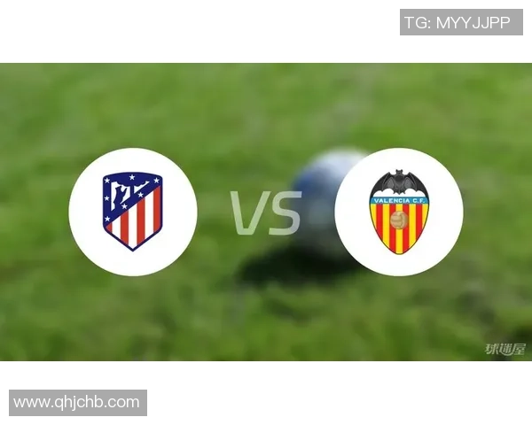 第一轮瓦伦西亚对阵马竞精彩回顾与赛后分析